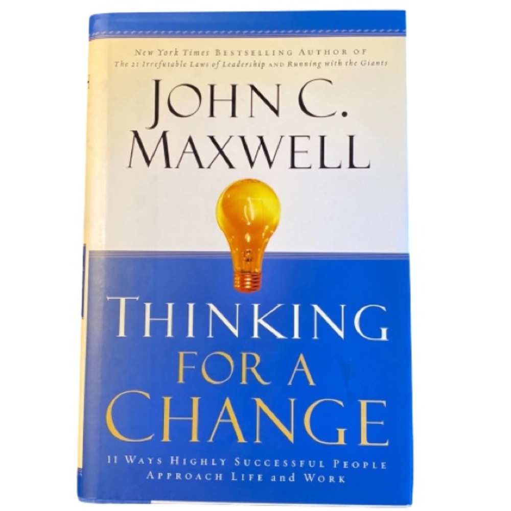 Thinking For A Change by John C Maxwell, Hardcover Leadership Book